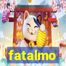 fatalmo