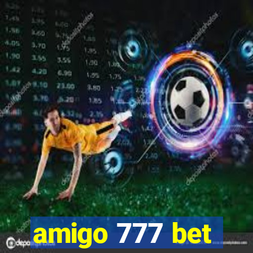 amigo 777 bet