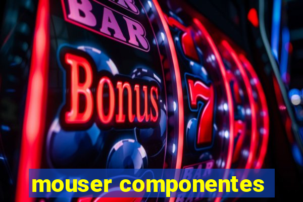 mouser componentes