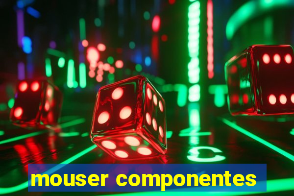 mouser componentes