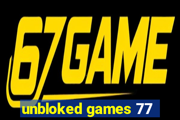 unbloked games 77