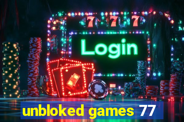 unbloked games 77