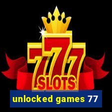 unlocked games 77