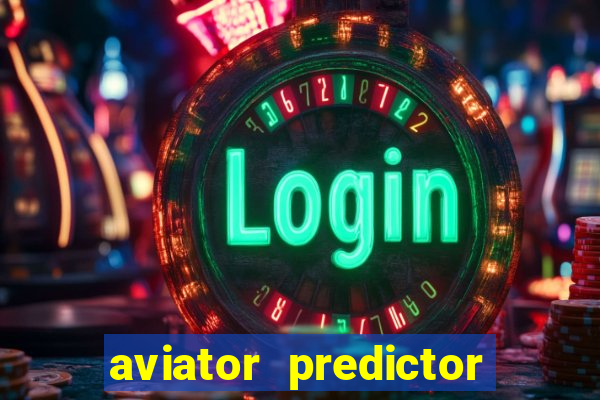 aviator predictor v4.0 apk