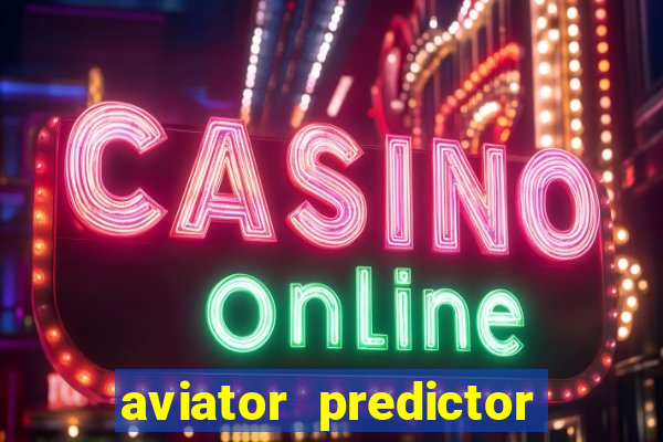 aviator predictor v4.0 apk