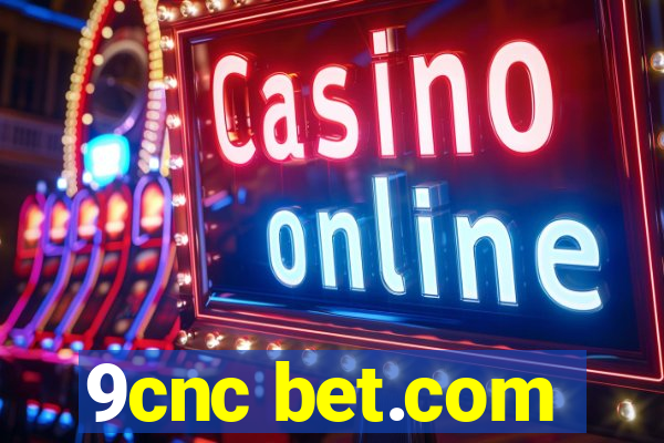 9cnc bet.com