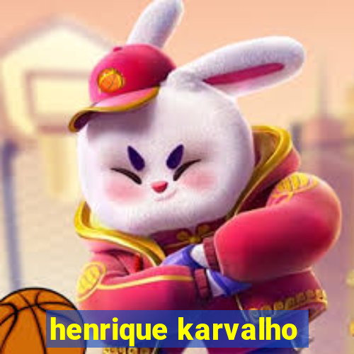 henrique karvalho