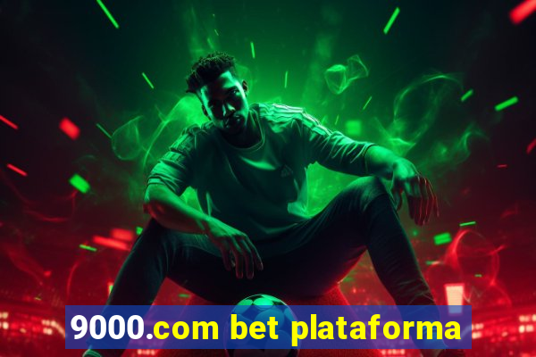 9000.com bet plataforma