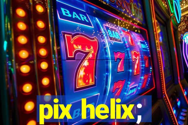 pix helix;