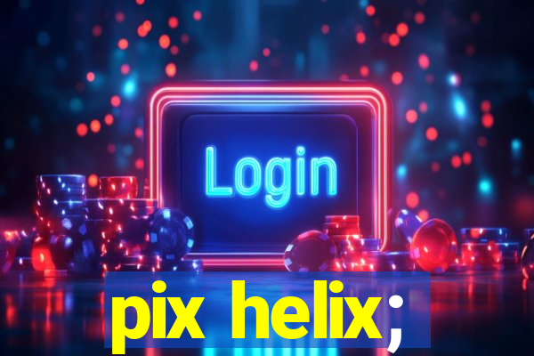 pix helix;