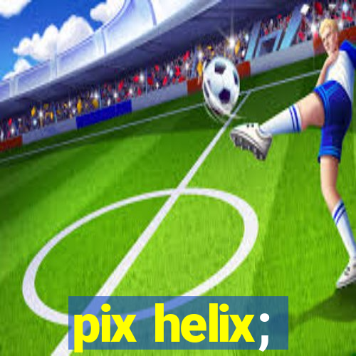 pix helix;