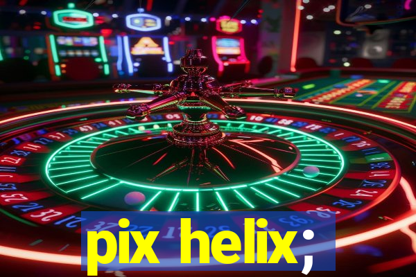 pix helix;