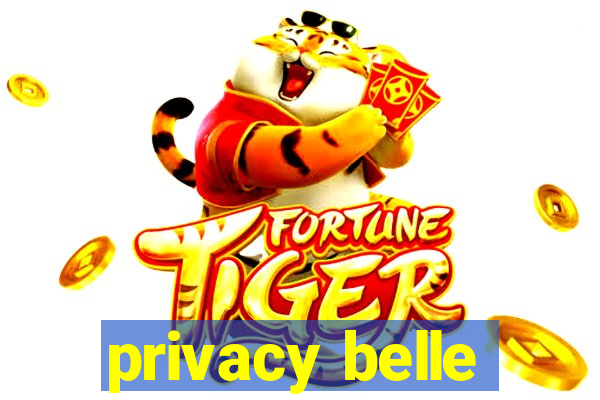 privacy belle