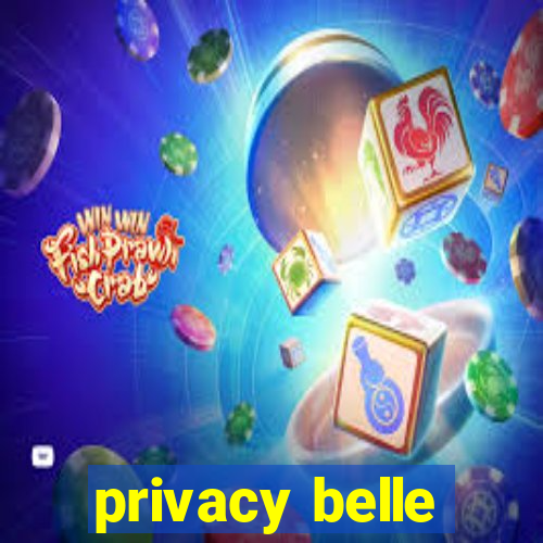 privacy belle