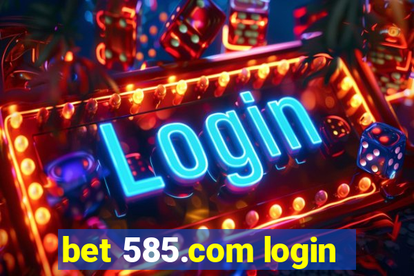 bet 585.com login