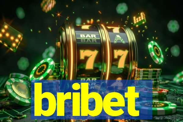 bribet