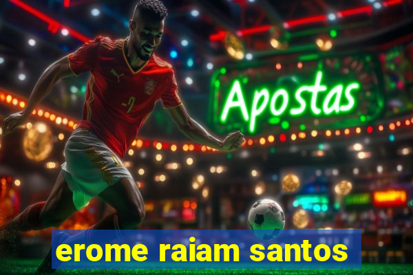 erome raiam santos