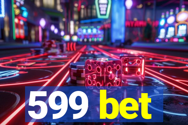 599 bet