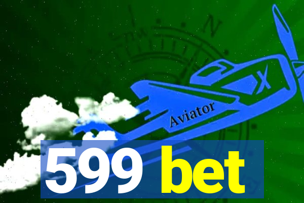 599 bet