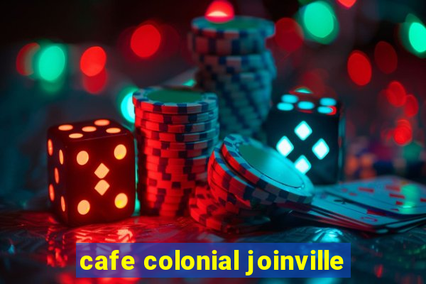 cafe colonial joinville