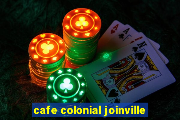 cafe colonial joinville