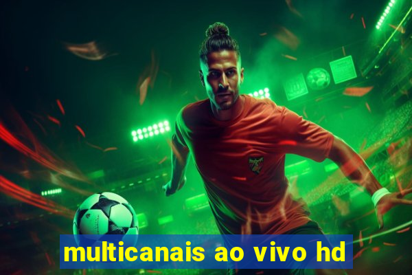 multicanais ao vivo hd