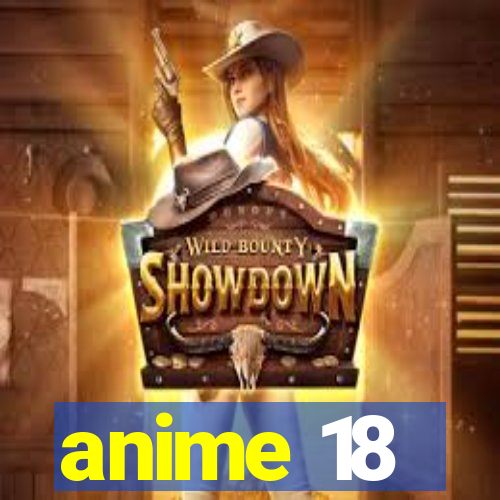 anime 18