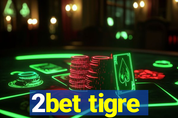 2bet tigre