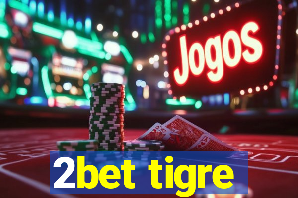 2bet tigre