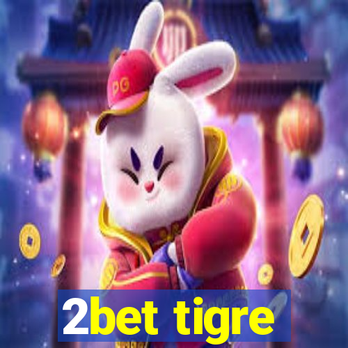 2bet tigre