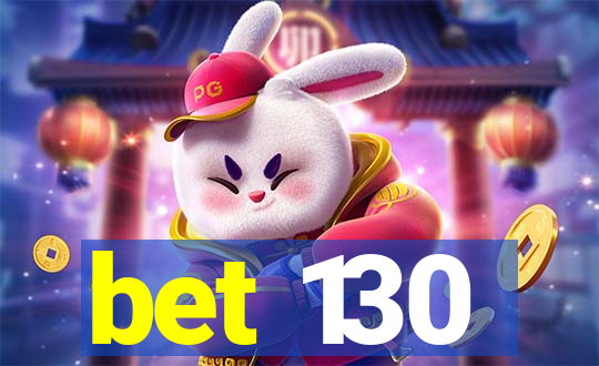 bet 130