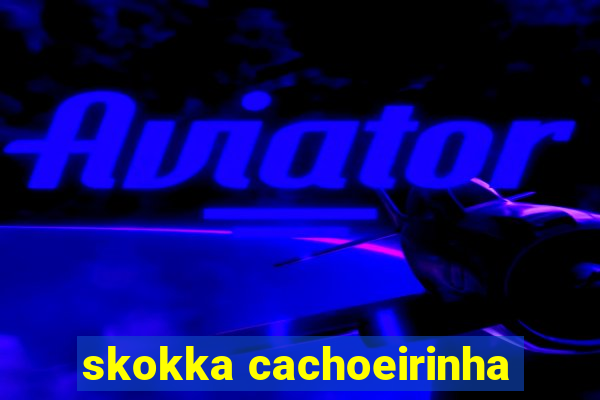 skokka cachoeirinha