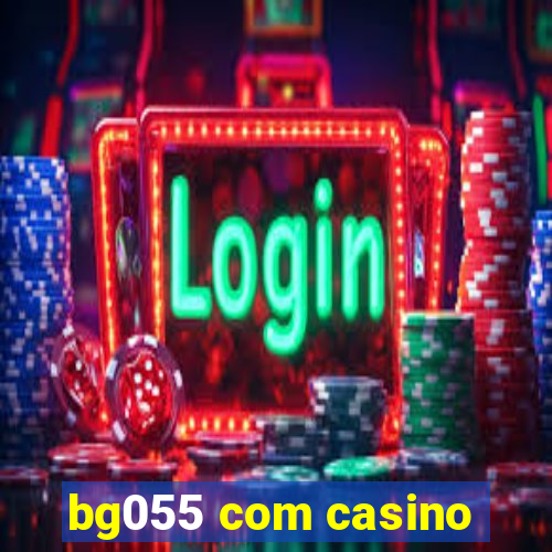 bg055 com casino