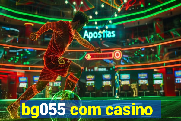 bg055 com casino