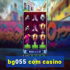 bg055 com casino