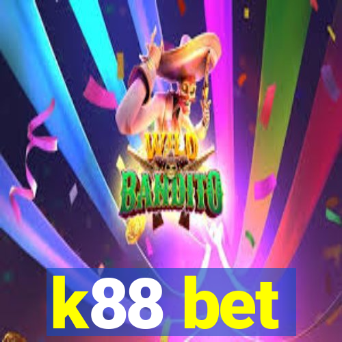 k88 bet