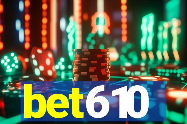 bet610