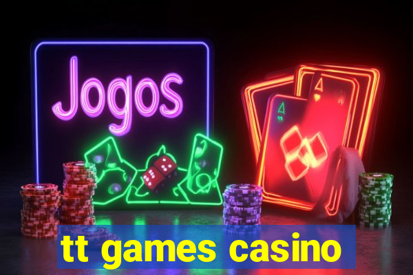 tt games casino