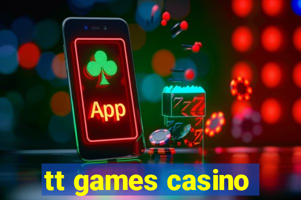 tt games casino