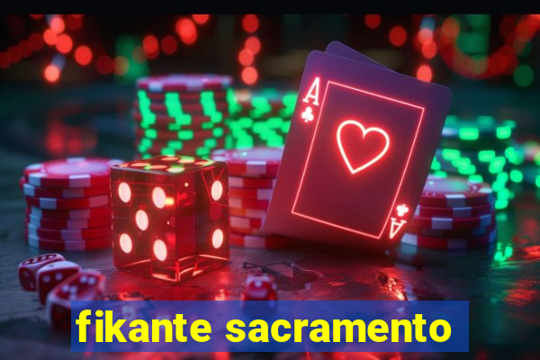 fikante sacramento