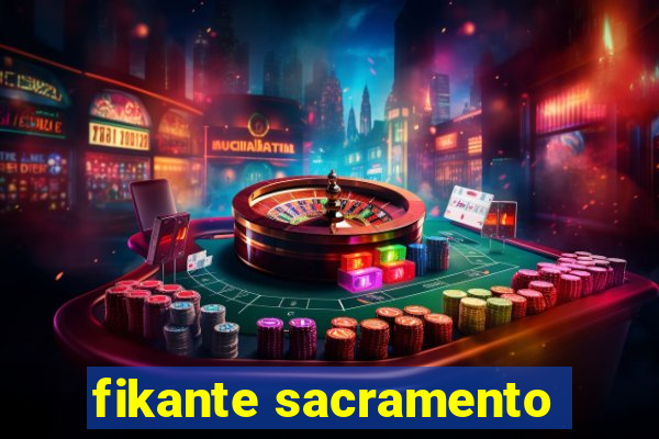 fikante sacramento