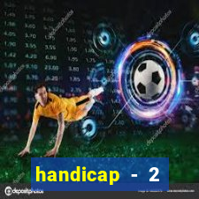 handicap - 2 resultado final