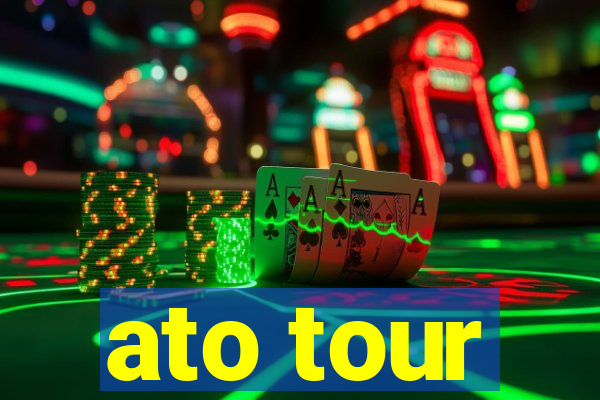 ato tour