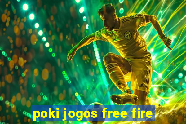 poki jogos free fire