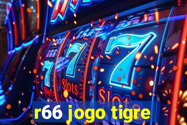 r66 jogo tigre