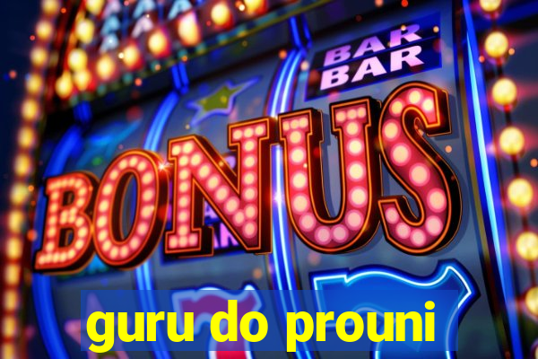 guru do prouni