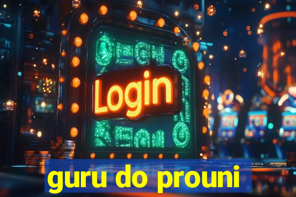 guru do prouni