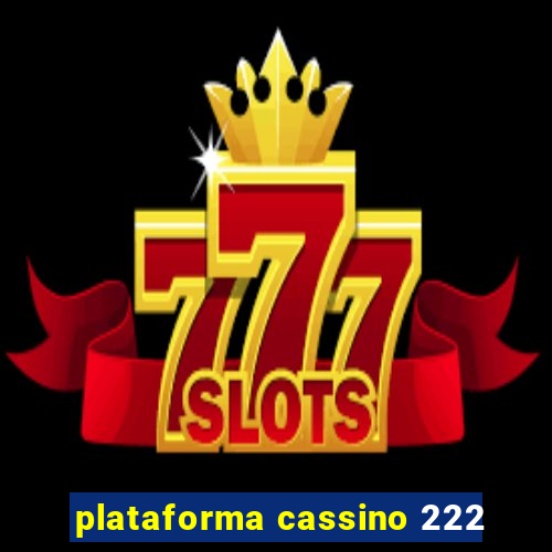 plataforma cassino 222