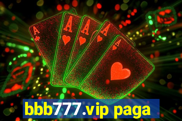 bbb777.vip paga