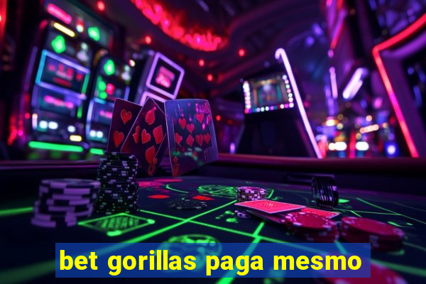 bet gorillas paga mesmo